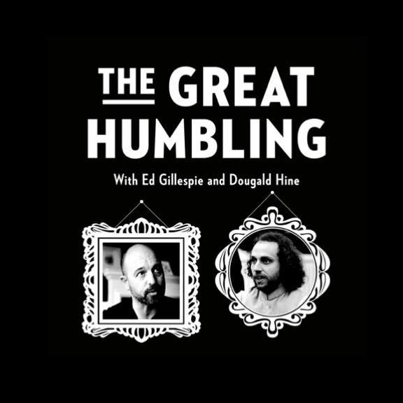 The Great Humbling with Ed Gillespie and Dougald Hine